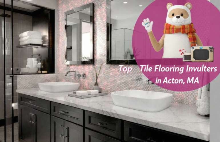 Your Complete Guide to Top-Rated Tile Flooring Installers near Acton MA