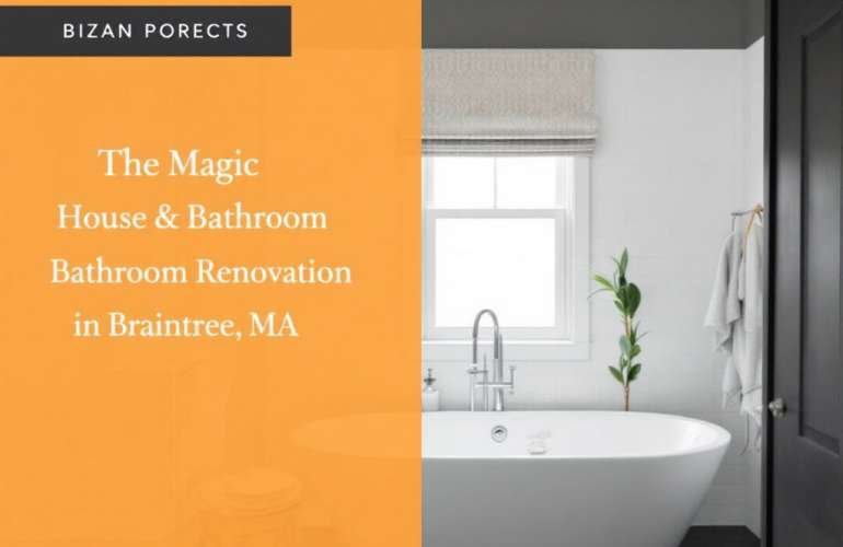 Unveiling the Magic of House Renovation in Braintree MA